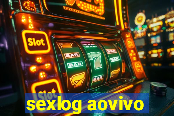 sexlog aovivo