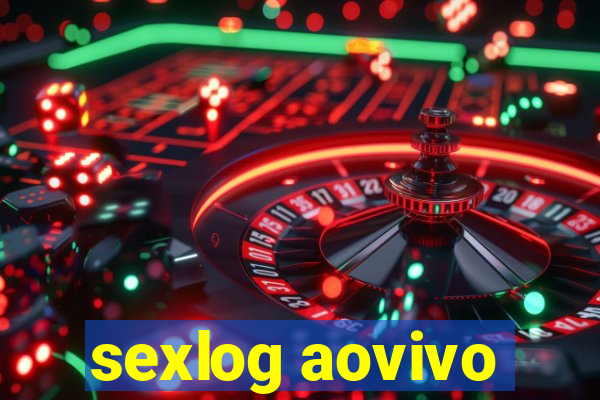 sexlog aovivo