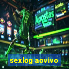 sexlog aovivo