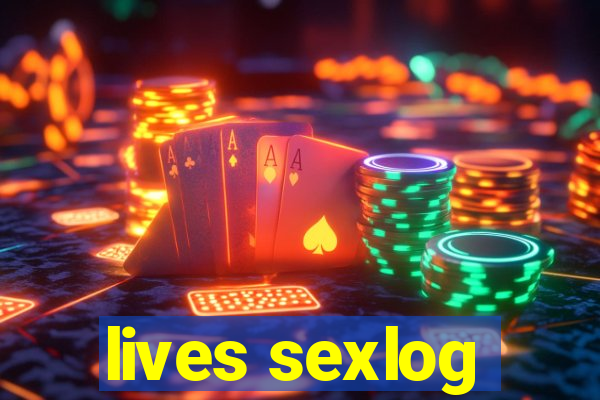 lives sexlog