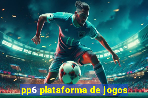 pp6 plataforma de jogos