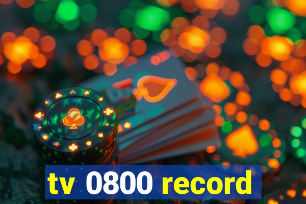 tv 0800 record