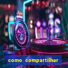 como compartilhar aposta no bet365