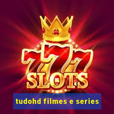 tudohd filmes e series