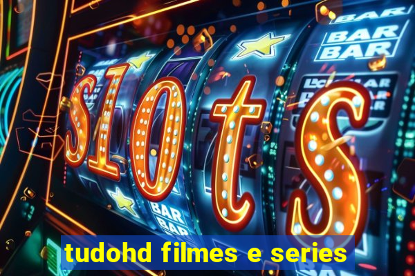 tudohd filmes e series