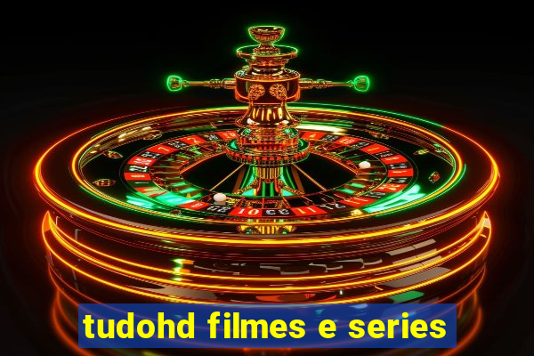 tudohd filmes e series