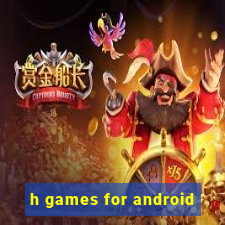 h games for android