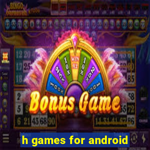 h games for android