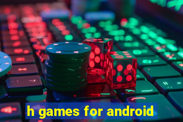 h games for android