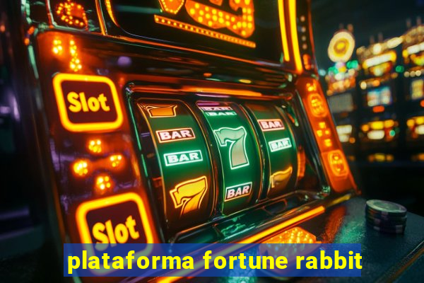 plataforma fortune rabbit