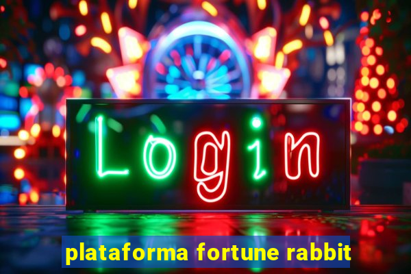 plataforma fortune rabbit