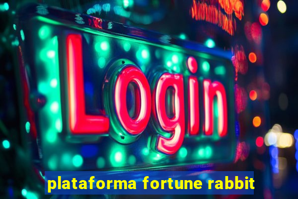 plataforma fortune rabbit