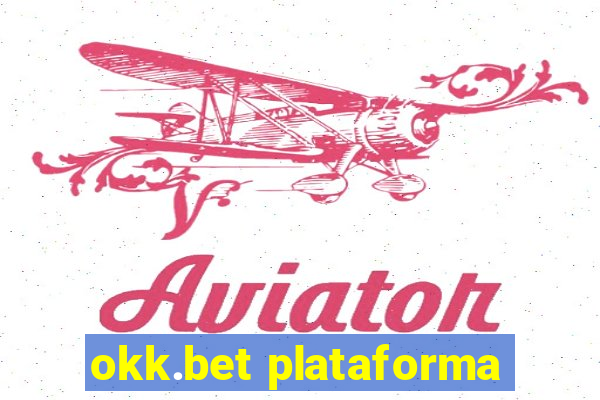 okk.bet plataforma