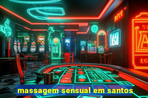 massagem sensual em santos