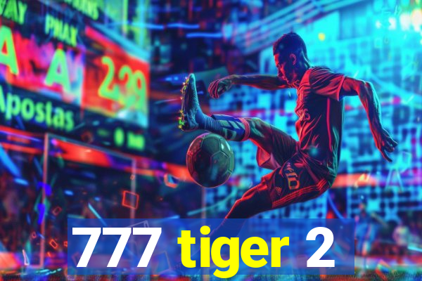 777 tiger 2