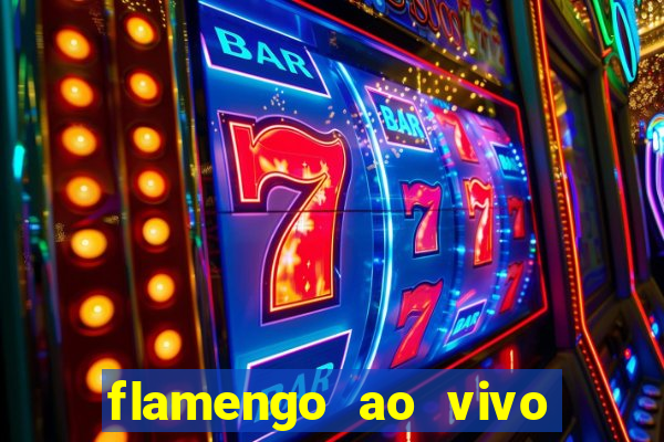 flamengo ao vivo hd play