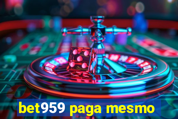 bet959 paga mesmo