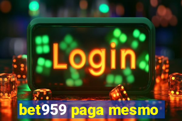 bet959 paga mesmo