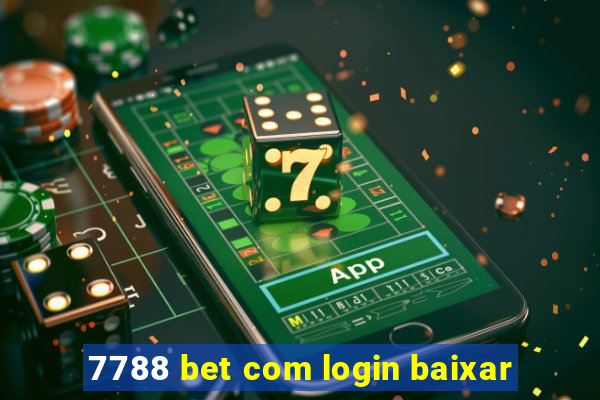 7788 bet com login baixar