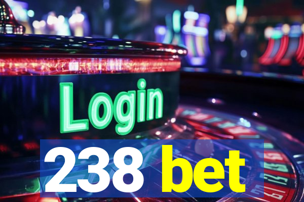 238 bet