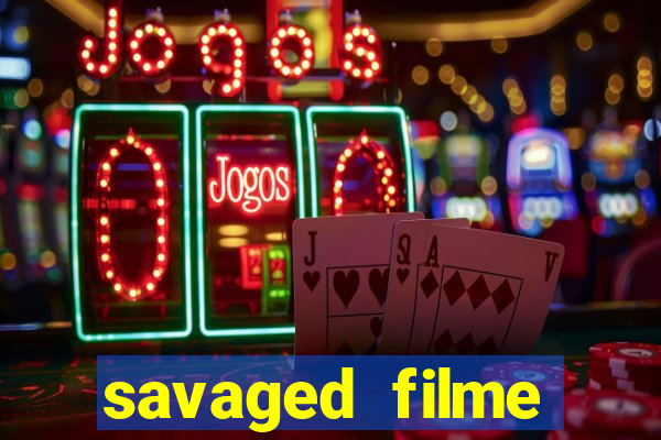 savaged filme completo dublado