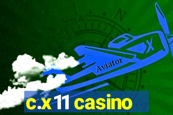 c.x11 casino