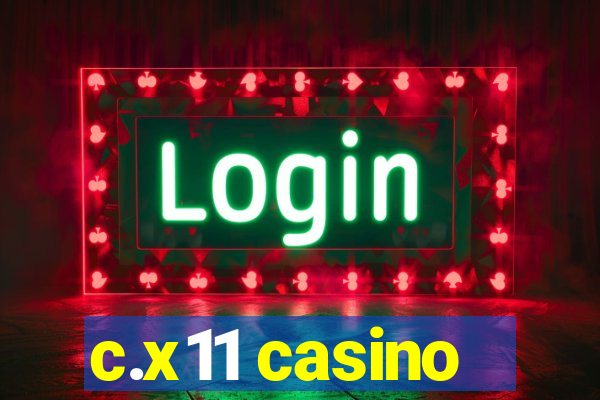 c.x11 casino