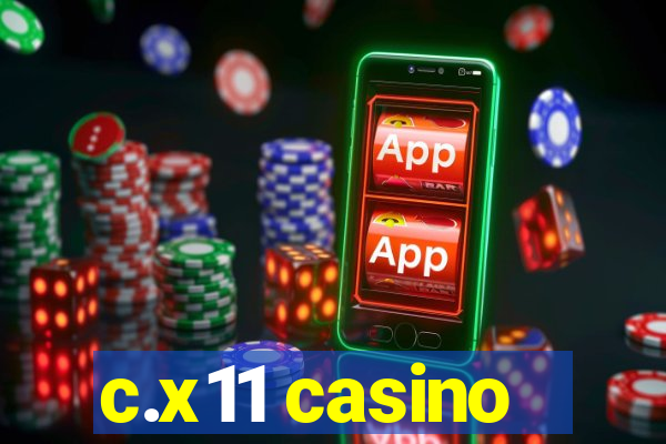 c.x11 casino