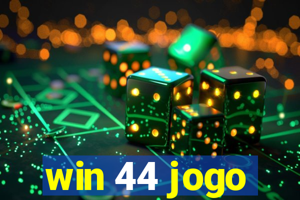 win 44 jogo