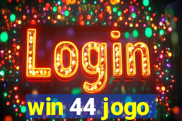 win 44 jogo