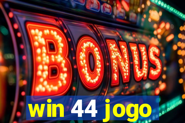 win 44 jogo