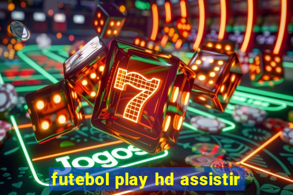 futebol play hd assistir