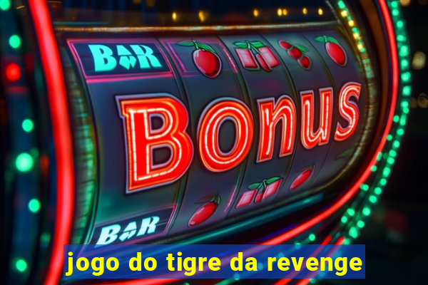 jogo do tigre da revenge