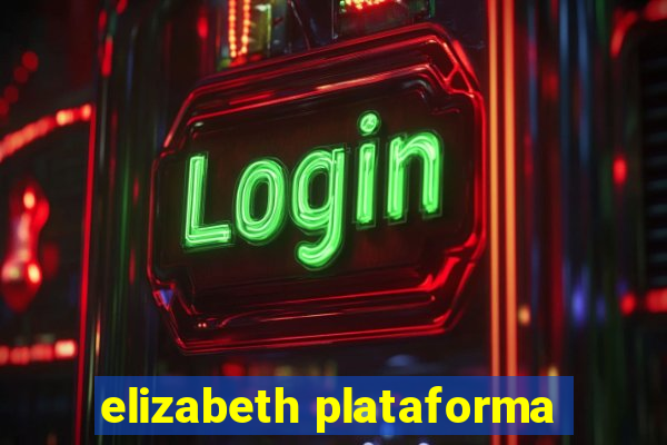 elizabeth plataforma