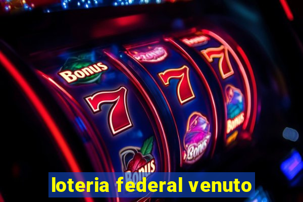 loteria federal venuto