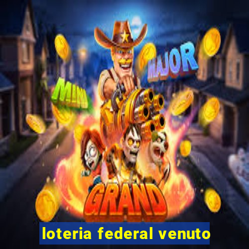 loteria federal venuto