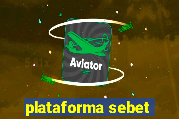 plataforma sebet