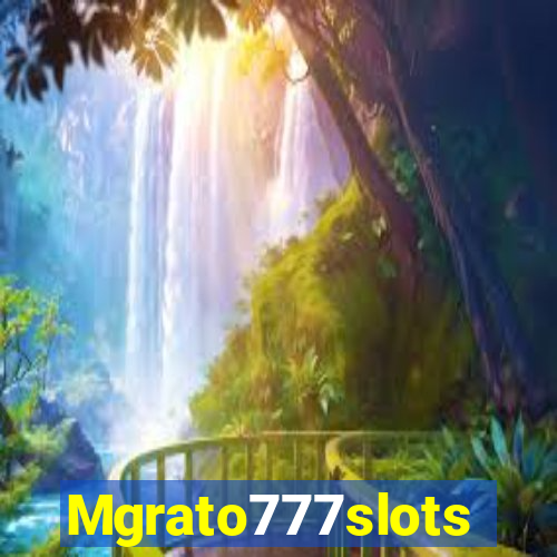 Mgrato777slots