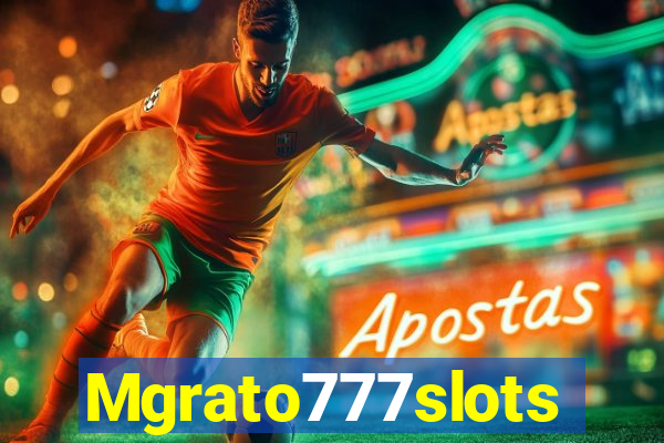 Mgrato777slots