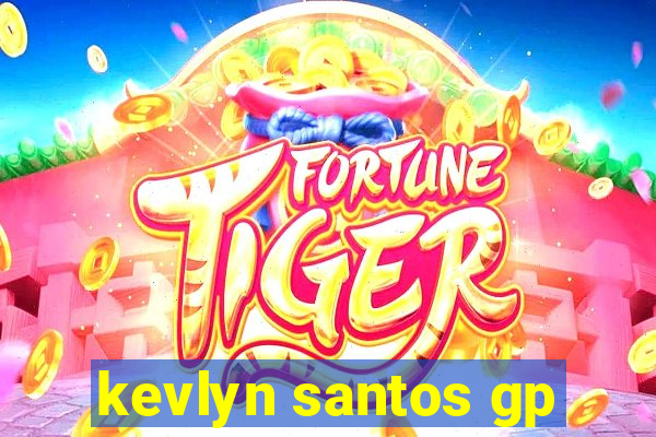 kevlyn santos gp