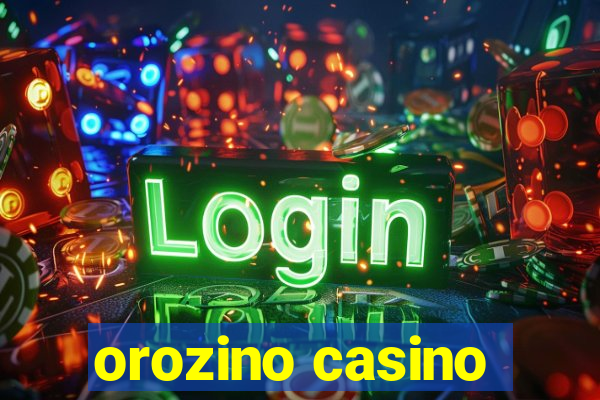 orozino casino