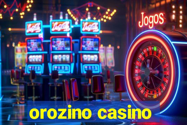 orozino casino