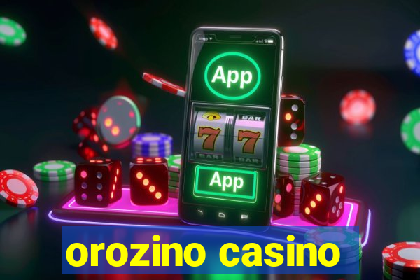 orozino casino