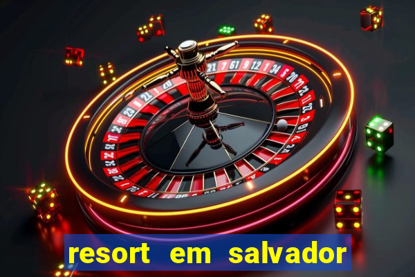 resort em salvador all inclusive