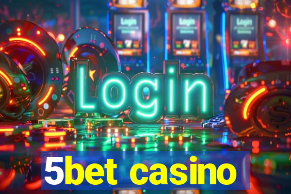 5bet casino