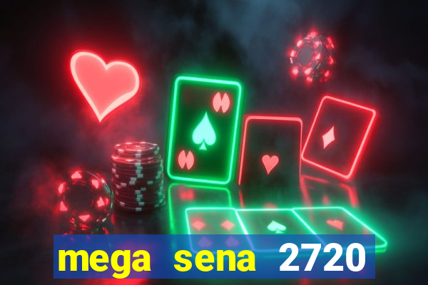 mega sena 2720 giga sena