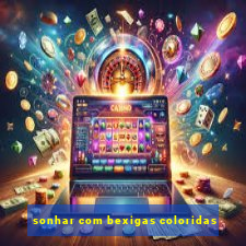 sonhar com bexigas coloridas