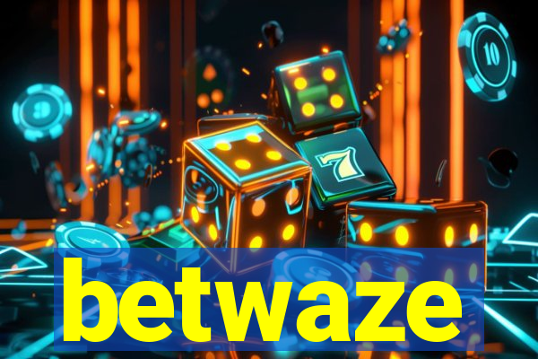 betwaze