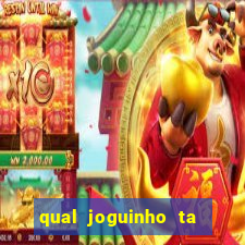 qual joguinho ta pagando agora