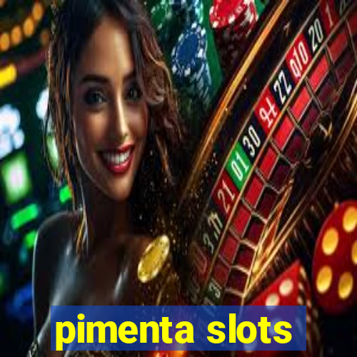 pimenta slots